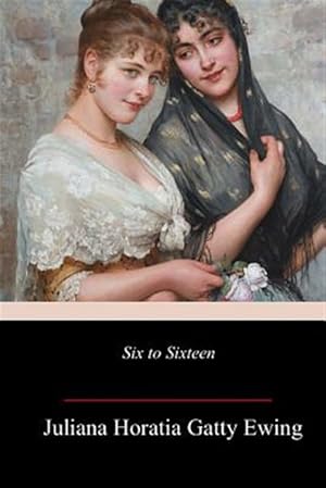 Seller image for Six to Sixteen for sale by GreatBookPrices