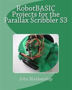 Seller image for Robotbasic Projects for the Parallax Scribbler S3 for sale by GreatBookPrices