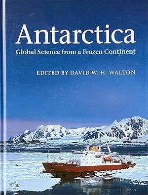 Seller image for Antarctica: global science from a frozen continent for sale by Acanthophyllum Books