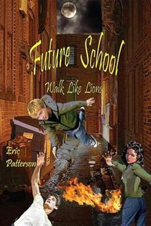 Seller image for Future School: Walk Like Lions for sale by GreatBookPrices