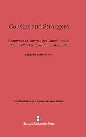 Seller image for Cousins and Strangers: Comments on America by Commonwealth Fund Fellows from Britain, 1946-1952: 135 (Commonwealth Fund Publications) for sale by WeBuyBooks