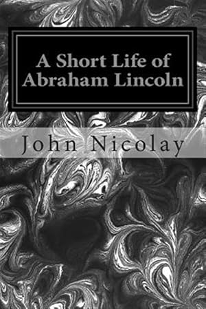 Immagine del venditore per Short Life of Abraham Lincoln venduto da GreatBookPrices