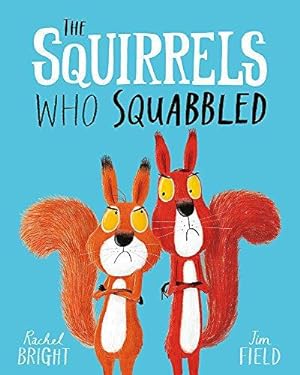 Bild des Verkufers fr The Squirrels Who Squabbled: Rachel Bright zum Verkauf von WeBuyBooks