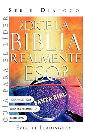 Immagine del venditore per DICE LA BIBLIA REALMENTE ESO? GUIA PARA EL LIDER (Spanish: Leader's Guide) venduto da GreatBookPrices