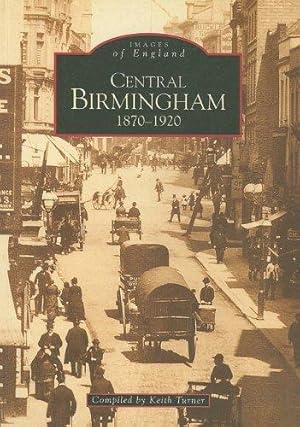 Immagine del venditore per Central Birmingham 1870-1920 (Images of England) venduto da WeBuyBooks