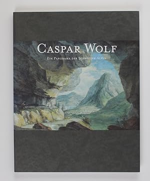 Seller image for Caspar Wolf: Ein Panorama der Schweizer Alpen for sale by Buchkanzlei