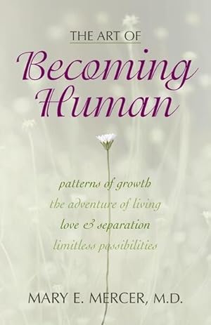 Imagen del vendedor de Art of Becoming Human : Patterns of Growth, the Adventure of Living, Love & Separation, Limitless Possibilities a la venta por GreatBookPrices