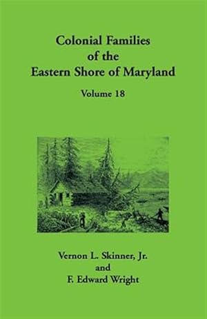 Bild des Verkufers fr Colonial Families of the Eastern Shore of Maryland, Volume 18 zum Verkauf von GreatBookPrices