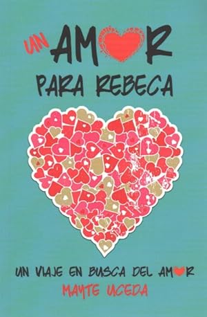 Seller image for Un amor para Rebeca / A Love for Rebecca -Language: spanish for sale by GreatBookPrices