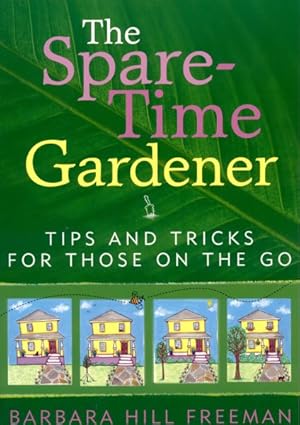 Image du vendeur pour Spare-Time Gardener : Tips And Tricks for Those on the Go mis en vente par GreatBookPrices