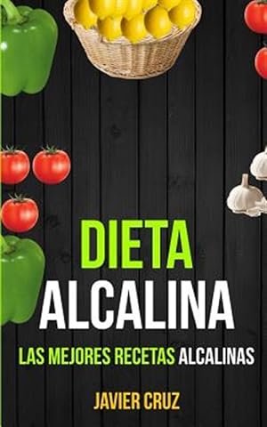 Immagine del venditore per Dieta alcalina/ Alkaline diet : Las Mejores Recetas Alcalinas -Language: spanish venduto da GreatBookPrices