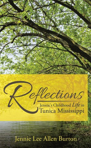 Seller image for Reflections : Jennie's Childhood Life in Tunica Mississippi for sale by GreatBookPricesUK