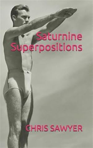 Imagen del vendedor de Saturnine Superpositions a la venta por GreatBookPrices
