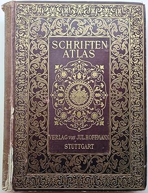 Schriften-Atlas. Eine Sammlung der wichtigsten Schreib- und Druckschriften aus alter und neuer Ze...