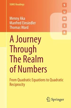 Seller image for Journey Through the Realm of Numbers : From Quadratic Equations to Quadratic Reciprocity for sale by GreatBookPrices