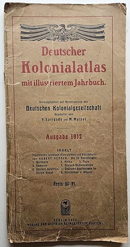 Deutscher Kolonialatlas mit illustriertem Jahrbuch. Ausgabe 1912. Herausgegeben auf Veranlassung ...