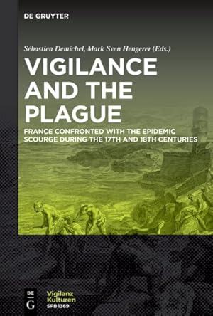 Seller image for Vigilance and the Plague : France Confronted With the Epidemic Scourge During the 17th and 18th Centuries for sale by GreatBookPrices