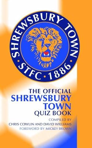 Bild des Verkufers fr The Official Shrewsbury Town Quiz Book zum Verkauf von WeBuyBooks