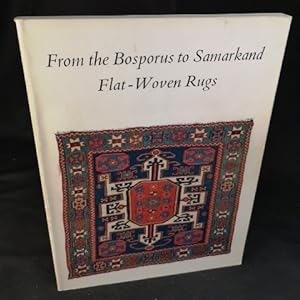 Seller image for FROM THE BOSPORUS TO SAMARKAND FLAT-WOVEN RUGS. for sale by ANTIQUARIAT Franke BRUDDENBOOKS