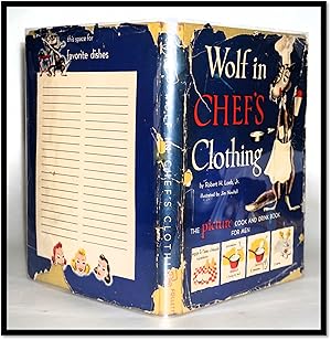 Wolf in Chef's Clothing. The Picture Cook and Drink Book For Men