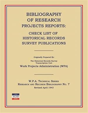 Seller image for Bibliography of Research Projects Reports: Check List of Historical Records Survey Publications for sale by GreatBookPricesUK