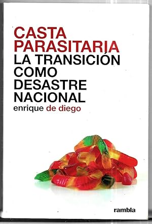 Casta parasitaria. La Transición como desastre nacional