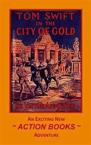 Seller image for Tom Swift 11 - Tom Swift in the City of Gold: Or Marvelous Adventures Underground for sale by GreatBookPrices