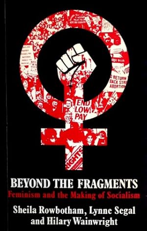 Imagen del vendedor de Beyond the Fragments: Feminism and the Making of Socialism a la venta por WeBuyBooks