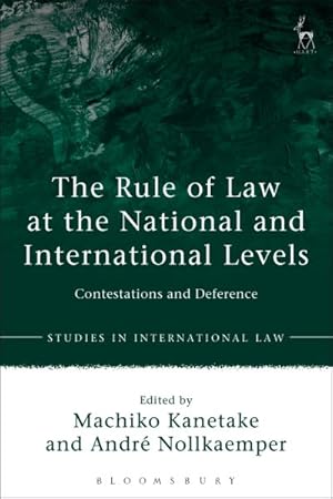 Image du vendeur pour Rule of Law at the National and International Levels : Contestations and Deference mis en vente par GreatBookPrices