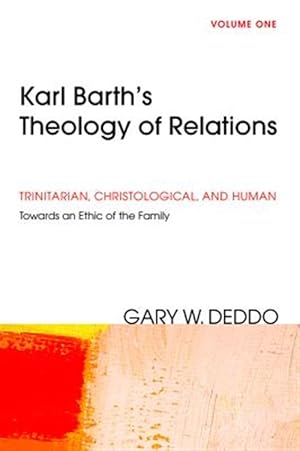 Seller image for Karl Barth's Theology of Relations : Trinitarian, Christological, and Human: Towards an Ethic of the Family for sale by GreatBookPrices