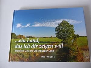 Image du vendeur pour Ein Land, das ich dir zeigen will. Biblische Orte im Oldenburger Land. Hardcover mis en vente par Deichkieker Bcherkiste