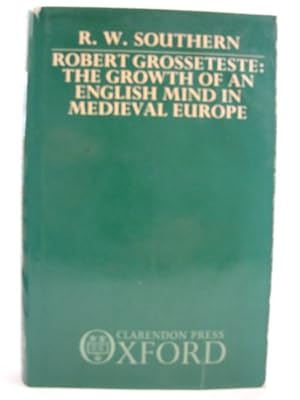 Imagen del vendedor de Robert Grosseteste: The Growth of an English Mind in Medieval Europe a la venta por WeBuyBooks