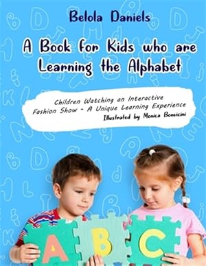 Immagine del venditore per A Book for Kids Learning the Alphabet: ABC Early Learners Alphabet for Preschool Pre-k teaching Children Letters from Kindergarten from the ages 3-7 s venduto da GreatBookPrices