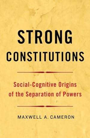 Imagen del vendedor de Strong Constitutions : Social-Cognitive Origins of the Separation of Powers a la venta por GreatBookPrices