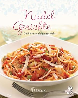 Bild des Verkufers fr Nudelgerichte: Das Beste aus der ganzen Welt (Leicht gemacht / 100 Rezepte) zum Verkauf von Gerald Wollermann