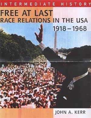 Image du vendeur pour Free at Last?: Race Relations in the USA (Intermediate History) mis en vente par WeBuyBooks 2