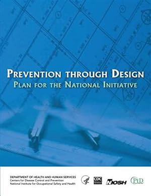Imagen del vendedor de Prevention Through Design : Plan for the National Initiative a la venta por GreatBookPrices