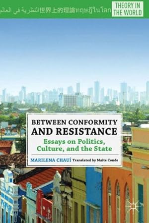 Image du vendeur pour Between Conformity and Resistance : Essays on Politics, Culture, and the State mis en vente par GreatBookPrices