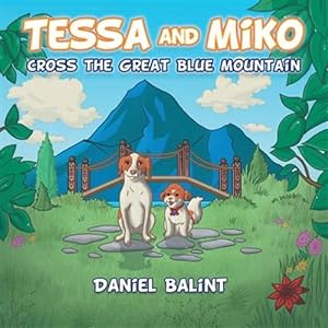 Imagen del vendedor de Tessa and Miko Cross the Great Blue Mountain a la venta por GreatBookPrices