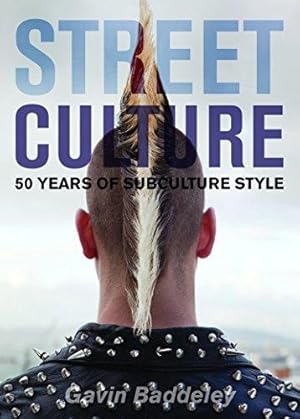Bild des Verkufers fr Street Culture: 50 Years of Subculture Style zum Verkauf von WeBuyBooks