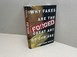 Immagine del venditore per FORGED : Why Fakes are the Great Art of Our Age venduto da Gibbs Books