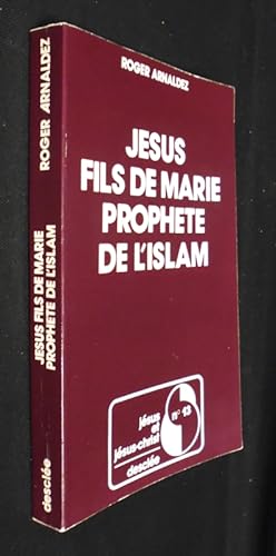 Imagen del vendedor de Jsus, fils de Marie, prophte de l'Islam a la venta por Abraxas-libris