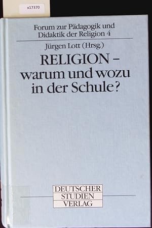 Seller image for Religion - warum und wozu in der Schule? Forum zur Pdagogik und Didaktik der Religion. for sale by Antiquariat Bookfarm