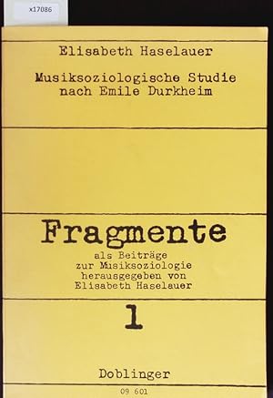 Seller image for Musiksoziologische Studie nach Emile Durkheim. Fragmente als Beitrge zur Musiksoziologie. for sale by Antiquariat Bookfarm