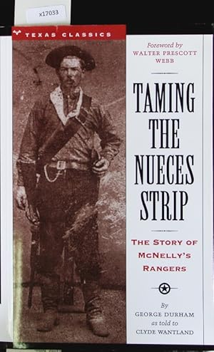 Image du vendeur pour Taming the Nueces Strip. The story of McNelly's rangers. mis en vente par Antiquariat Bookfarm