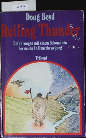 Bild des Verkufers fr Rolling Thunder. Erfahrungen mit e. Schamanen d. neuen Indianerbewegung. zum Verkauf von Antiquariat Bookfarm