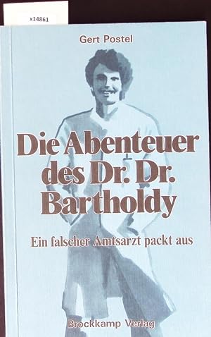 Bild des Verkufers fr Die Abenteuer des Dr. Dr. Bartholdy. Ein falscher Amtsarzt packt aus. zum Verkauf von Antiquariat Bookfarm