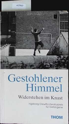 Immagine del venditore per Gestohlener Himmel. Widerstehen im Knast; Ingeborg-Drewitz-Literaturpreis fr Gefangene. venduto da Antiquariat Bookfarm