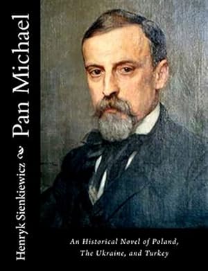 Seller image for Pan Michael : An Historical Novel of Poland, the Ukraine, and Turkey for sale by GreatBookPrices