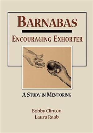 Seller image for Barnabas : Encouraging Exhorter-a Study in Mentoring for sale by GreatBookPrices